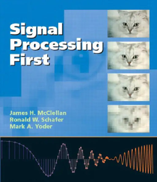 Signal Processing First [With CDROM] by James McClellan, Ronald Schafer, Mark Yoder