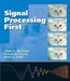 Signal Processing First [With CDROM] by James McClellan, Ronald Schafer, Mark Yoder