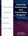 Planning Performing And Controlling Projects: Principals and Applications by Robert B. Angus, Norman A. Gundersen
