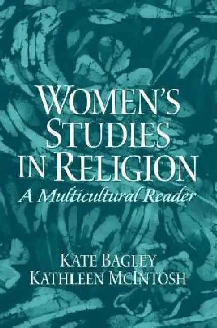 Women's Studies in Religion by Kathleen McIntosh, Kate Bagley