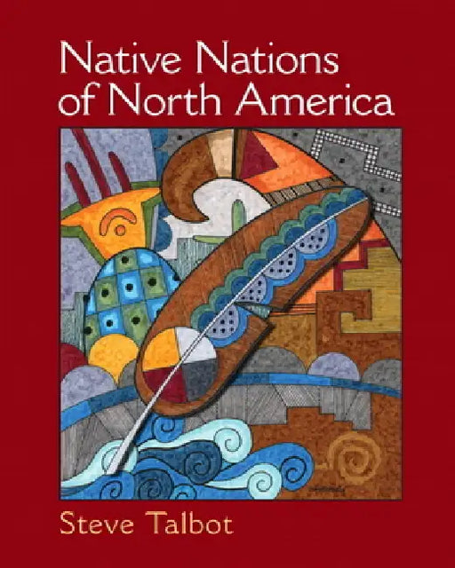 Native Nations of North America: An Indigenous Perspective by Steve Talbot