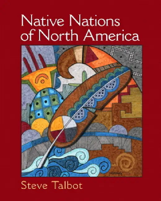Native Nations of North America: An Indigenous Perspective by Steve Talbot