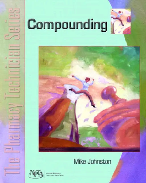 Compounding: The Pharmacy Technician Series by Mike Johnston