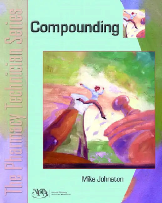 Compounding: The Pharmacy Technician Series by Mike Johnston