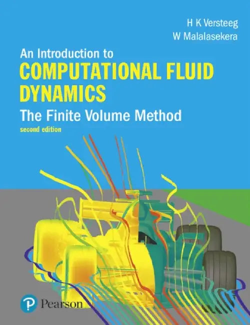 An Introduction to Computational Fluid Dynamics: The Finite Volume Method by H. Versteeg