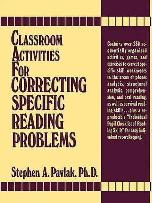 Classroom Activities for Correcting Specific Reading Problems by Stephen a. Pavlak