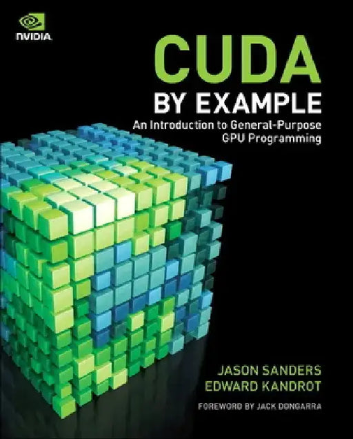 Cuda by Example: An Introduction to General-Purpose Gpu Programming by Jason Sanders