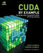 Cuda by Example: An Introduction to General-Purpose Gpu Programming by Jason Sanders