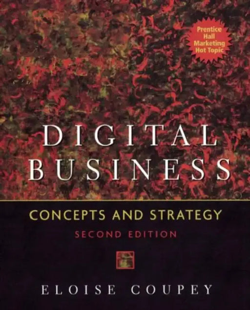 Digital Business: Concepts and strategies by Coupey Eloise