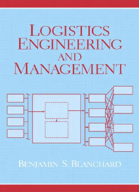 Logistics Engineering & Management by Benjamin Blanchard
