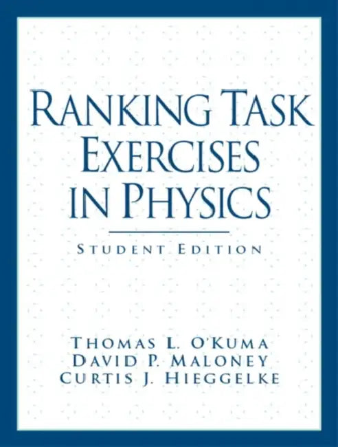 Ranking Task Exercises in Physics by Thomas O'Kuma, David Maloney, C. Hieggelke