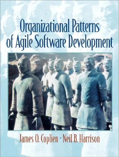 Organizational Patterns of Agile Software Development by James Coplien, Neil Harrison
