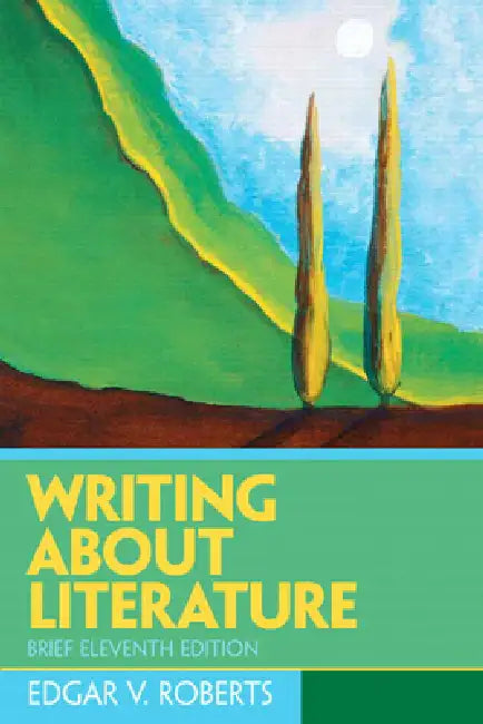 Writing about Literature, Brief Edition by Edgar Roberts