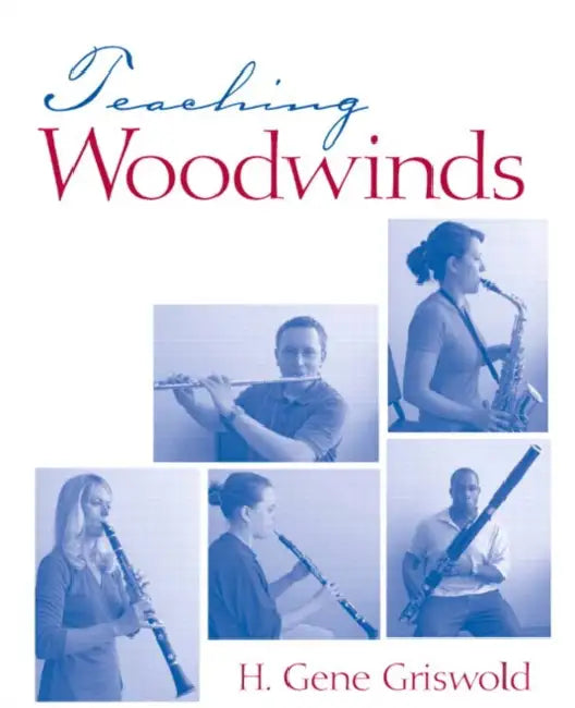 Teaching Woodwinds by Griswold Harold