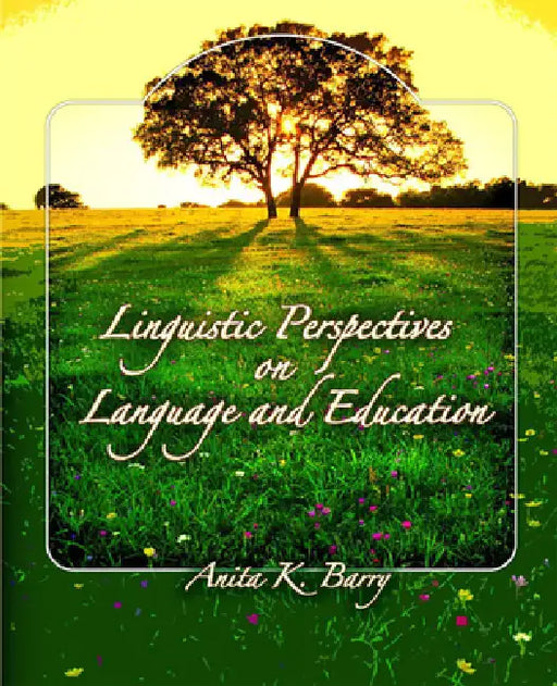 Linguistic Perspectives on Language and Education by Anita Barry