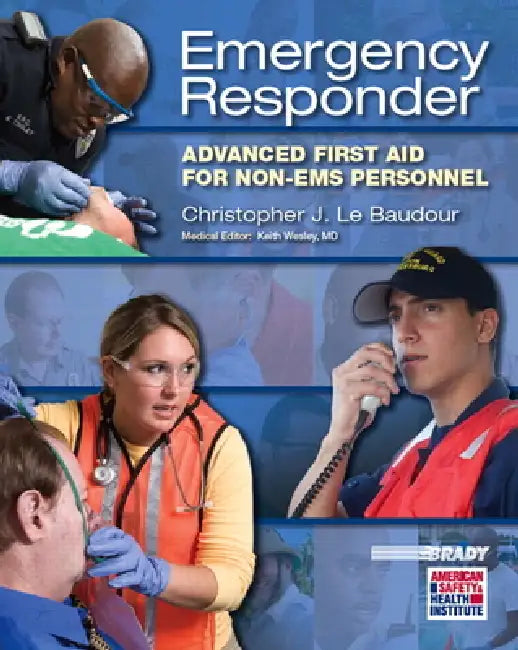 Emergency Responder: Advanced First Aid for Non-EMS Personnel by Chris Le Baudour