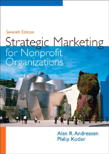Strategic Marketing for Non-Profit Organizations by Alan Andreasen, Philip Kotler