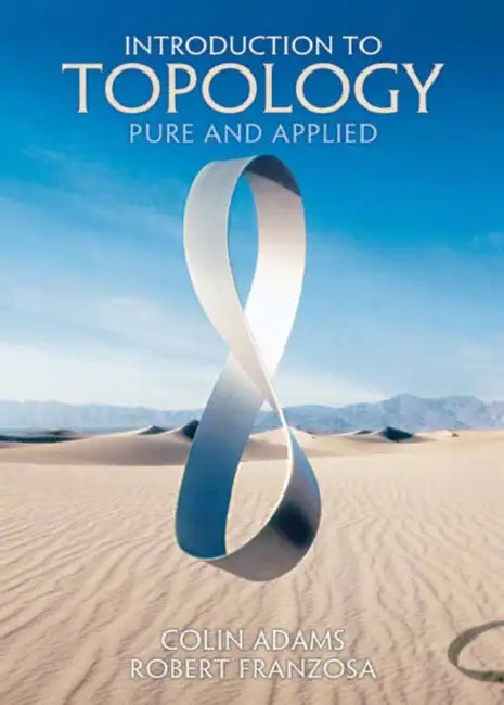 Introduction to Topology: Pure and Applied by Colin Adams, Robert Franzosa