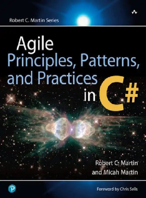 Agile Principles, Patterns, and Practices in C# by Robert Martin