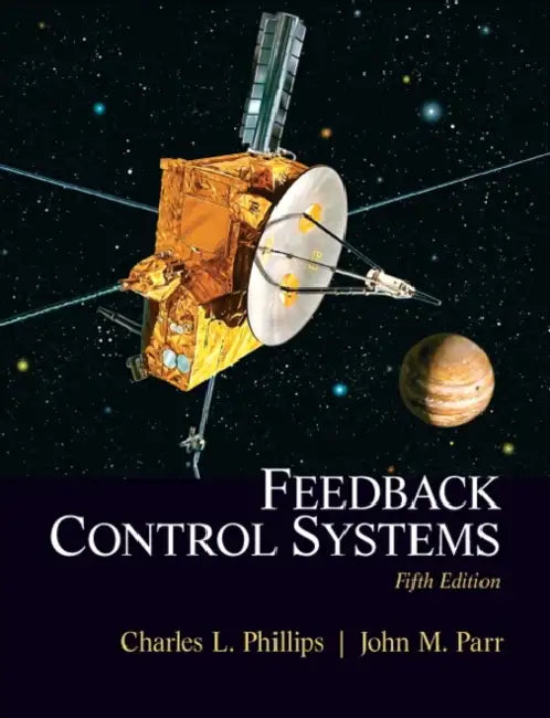 Feedback Control Systems: Charles L. Phillips, John M. Parr by Charles Phillips, John Parr