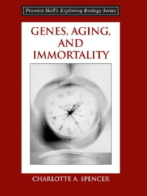 Genes, Aging and Immortality by Charlotte Spencer