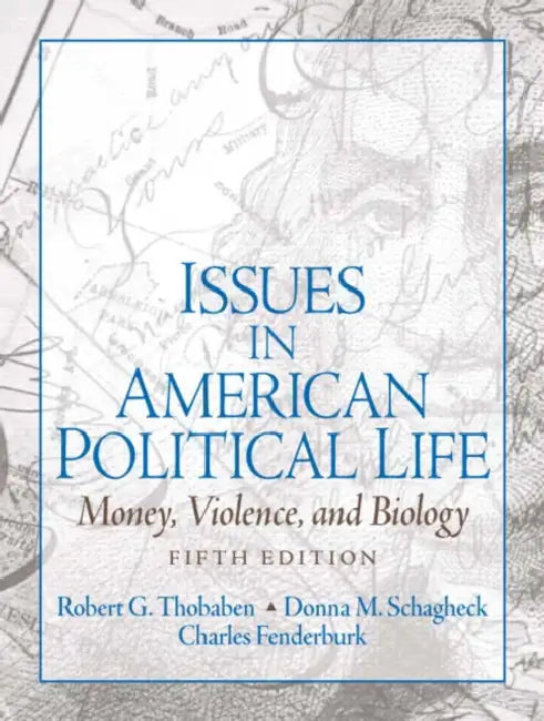Issues in American Political Life: Money, Violence and Biology by Thobaben Robert