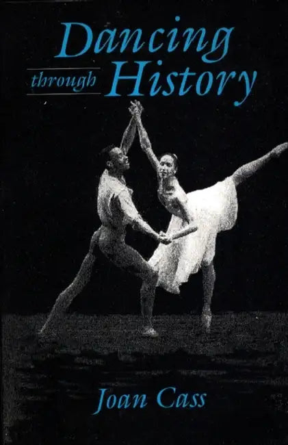 Dancing Through History by Joan Cass