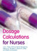 Dosage Calculations for Nurses by June, Emeritus, RN, MS Olsen
