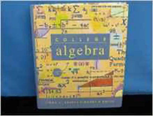 College Algebra by Linda Exley, Vincent K. Smith