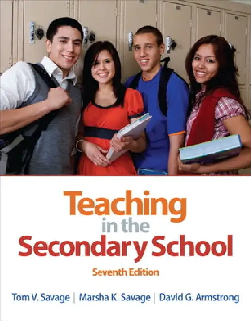 Teaching in the Secondary School by Tom Savage, Marsha Savage, David Armstrong