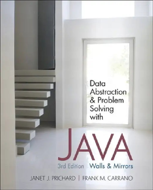 Data Abstraction & Problem Solving with Java: Walls and Mirrors by Janet Prichard, Frank Carrano