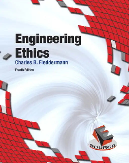 Engineering Ethics by Charles Fleddermann