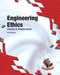 Engineering Ethics by Charles Fleddermann