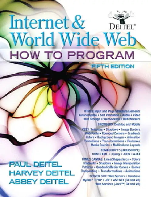 Internet and World Wide Web: How to Program by Paul Deitel, Harvey Deitel, Abbey Deitel