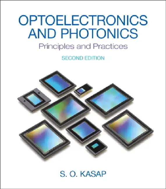Optoelectronics and Photonics: Principles and Practices by Safa Kasap