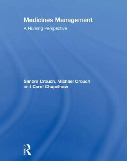 Medicines Management: A Nursing Perspective by Sandra Crouch