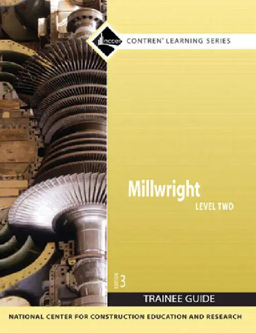 Millwright Trainee Guide, Level 2 by Nccer