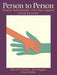 Person to Person: Positive Relationships Don't Just Happen by Sharon Hanna, Rose Suggett, Doug Radtke