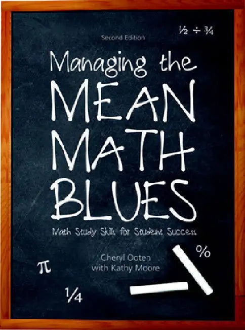 Managing the Mean Math Blues: Study Skills for Student Success by Cheryl Ooten, Kathy Moore