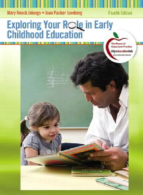 Exploring Your Role in Early Childhood Education by Mary Jalongo, Joan Isenberg