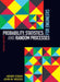 Probability, Statistics, and Random Processes for Engineers by Henry Stark
