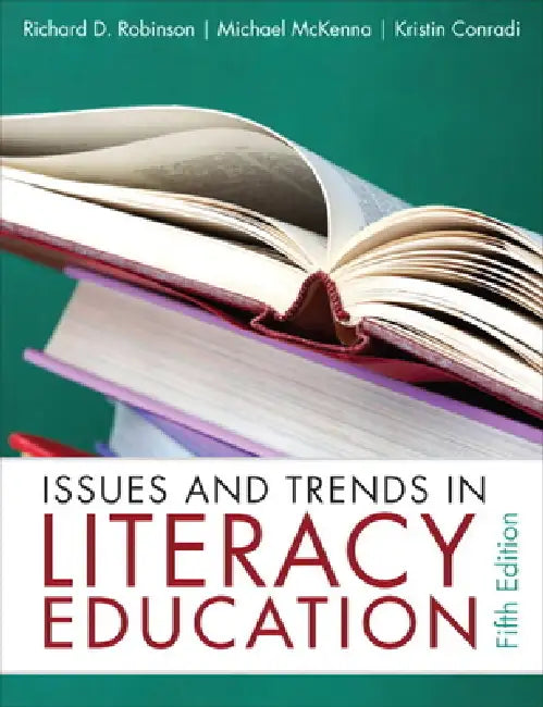 Issues and Trends in Literacy Education by Richard Robinson, Kristin Conradi, Michael McKenna