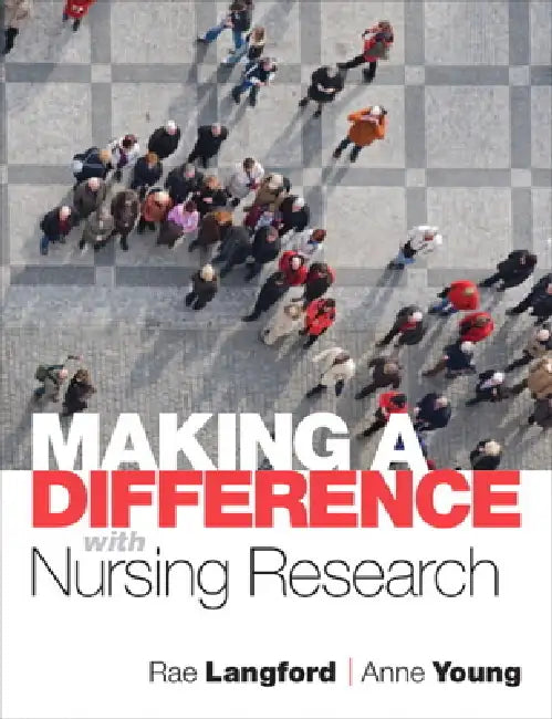 Making a Difference with Nursing Research by Anne Young, Rae Langford