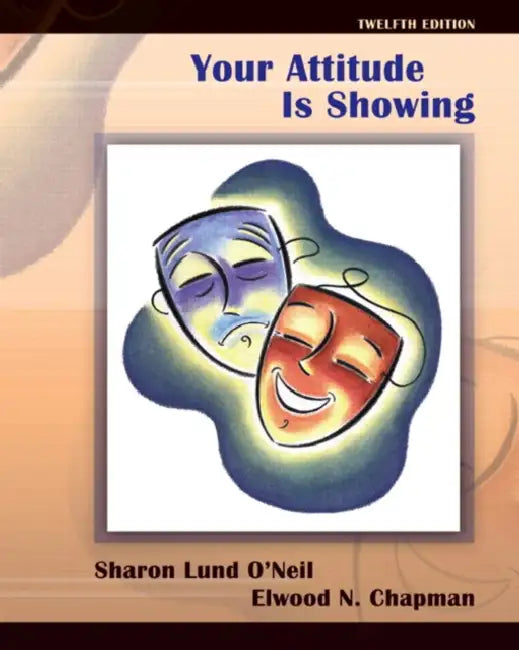 Your Attitude Is Showing: A Primer of Human Relations by Sharon O'Neil, Deceased Chapman Elwood