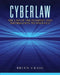 Cyberlaw: The Law of the Internet and Information Technology by Brian Craig