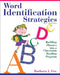 Word Identification Strategies: Building Phonics into a Classroom Reading Program by Barbara Fox