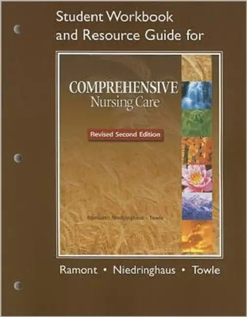 Comprehensive Nursing Care Student Workbook and Resource Guide by RN MS Ed D. Ramont Roberta, RN Bsn Niedringhaus Dee