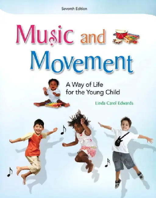 Music and Movement: A Way of Life for the Young Child by Linda Edwards