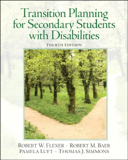 Transition Planning for Secondary Students with Disabilities by Robert Flexer, Robert Baer, Pamela Luft