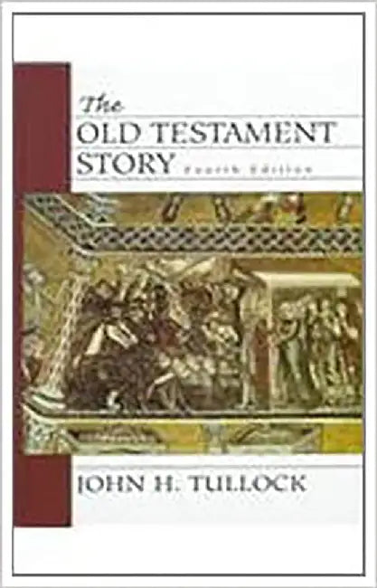 The Old Testament Story by John H. Tullock